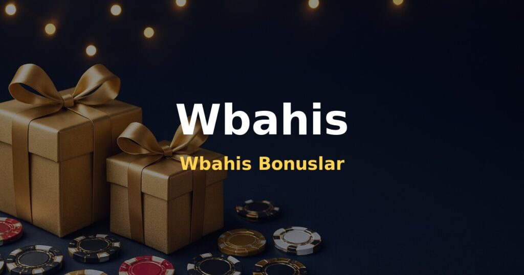Wbahis Bonuslar - Wbahis