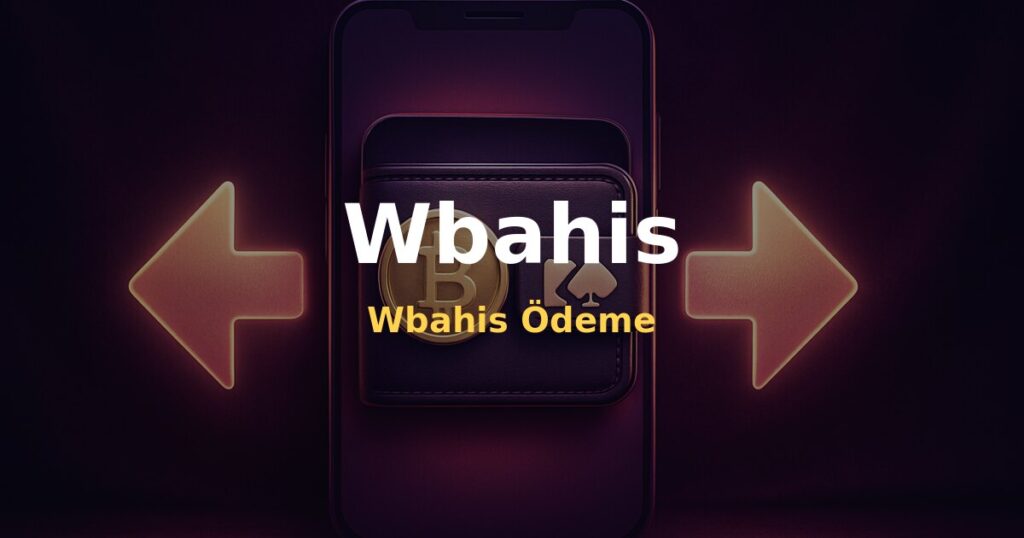 Wbahis Ödeme - Wbahis